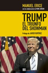 Trump, el triunfo del showman - Golpe a los medios y jaque al sistema