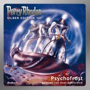 Perry Rhodan Silber Edition 147: Psychofrost - 5. Band des Zyklus "Chronofossilien"