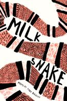 Toby Buckley: Milk Snake 