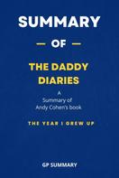 GP SUMMARY: Summary of The Daddy Diaries by Andy Cohen: The Year I Grew Up 