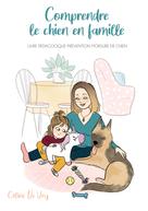 Céline De Vry: Comprendre le chien en famille 