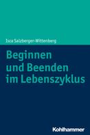 Isca Salzberger-Wittenberg: Beginnen und Beenden im Lebenszyklus 