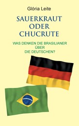 Sauerkraut oder Chucrute - Was denken die Brasilianer über die Deutschen?
