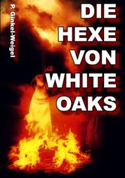 Die Hexe von White-Oaks