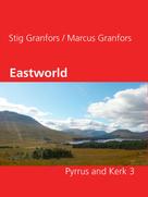 Stig Granfors: Eastworld Pyrrus and Kerk 3 