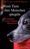 Rolf Kamphausen: Wenn Tiere ihre Menschen spiegeln: Wie Haustiere unsere Probleme übernehmen ★★★★★