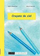 Valérie Bonenfant: Crayons de ciel 