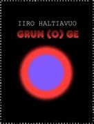Iiro Haltiavuo: GRUN(O)GE 
