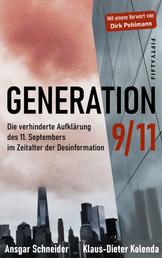 Generation 9/11 - Die verhinderte Aufklärung des 11. Septembers im Zeitalter der Desinformation