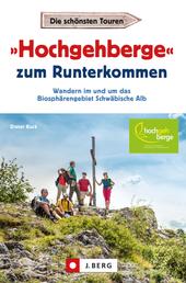 »Hochgehberge« zum Runterkommen - Wandern im und um das Biosphärengebiet Schwäbische Alb