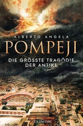 Pompeji - Die größte Tragödie der Antike