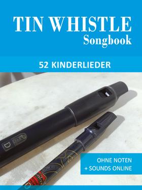 Tin Whistle Songbook - 52 Kinderlieder