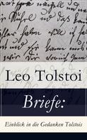 Leo Tolstoi: Briefe: Einblick in die Gedanken Tolstois‏ 