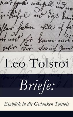 Briefe: Einblick in die Gedanken Tolstois‏
