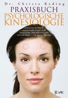 Dr. Christa Keding: Praxisbuch psychologische Kinesiologie 