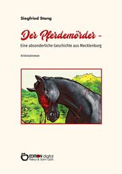 Der Pferdemörder – Eine absonderliche Geschichte aus Mecklenburg - Kriminalroman