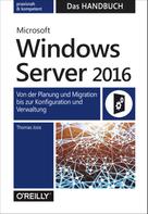 Thomas Joos: Microsoft Windows Server 2016 – Das Handbuch 
