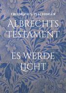 Friedrich S. Plechinger: Albrechts Testament 