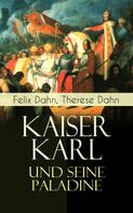 Felix Dahn: Kaiser Karl und seine Paladine 