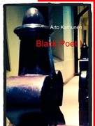 Arto Karhunen: Black Poet I 