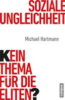Michael Hartmann: Soziale Ungleichheit - Kein Thema für die Eliten? ★★★★