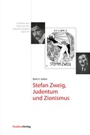 Mark H. Gelber: Stefan Zweig, Judentum und Zionismus 