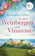 Alexandra Jones: In den Weinbergen von Vinarosa 
