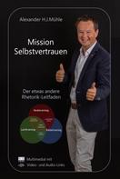 Alexander H.J. Mühle: Mission Selbstvertrauen 