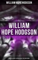 William Hope Hodgson: WILLIAM HOPE HODGSON: Horror Classics, Supernatural Tales and Poems 