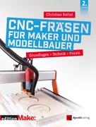 Christian Rattat: CNC-Fräsen für Maker und Modellbauer ★★★★