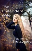 Katherine Trelawney: The Philanderer’s Wife 