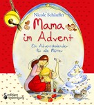 Nicole Schäufler: Mama im Advent - Ein Adventskalender für alle Mütter ★★★★