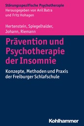 Prävention und Psychotherapie der Insomnie - Konzepte, Methoden und Praxis der Freiburger Schlafschule