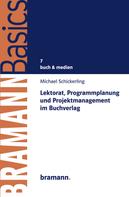 Michael Schickerling: Lektorat, Programmplanung und Projektmanagement im Buchverlag 