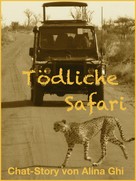 Alina Ghi: Tödliche Safari 