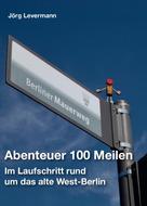 Jörg Levermann: Abenteuer 100 Meilen 