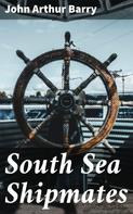 John Arthur Barry: South Sea Shipmates 