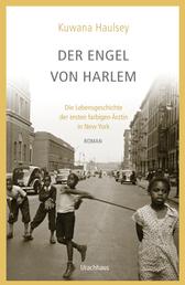 Der Engel von Harlem - Die Lebensgeschichte der ersten farbigen Ärztin in New York