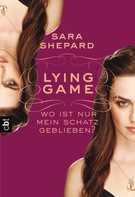 Sara Shepard: LYING GAME - Wo ist nur mein Schatz geblieben? ★★★★★