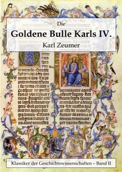 Die Goldene Bulle Kaiser Karls IV.