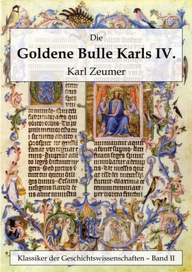 Die Goldene Bulle Kaiser Karls IV.