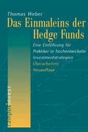 Das Einmaleins der Hedge Funds - Eine Einführung für Praktiker in hochentwickelte Investmentstrategien