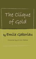 Émile Gaboriau: The Clique of Gold 