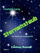 Charlotte Camp: Die Geister der Vergangenheit Band 2 