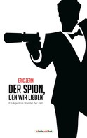 Eric Zerm: Der Spion, den wir lieben - Ein Agent im Wandel der Zeit ★★★★