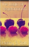 Henry S. Salt: The Logic of Vegetarianism 