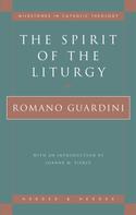 Romano Guardini: The Spirit of the Liturgy 