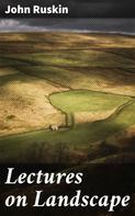 John Ruskin: Lectures on Landscape 