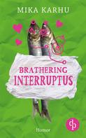 Mika Karhu: Brathering Interruptus ★★★