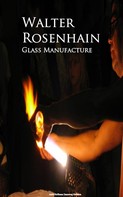Walter Rosenhain: Glass Manufacture 